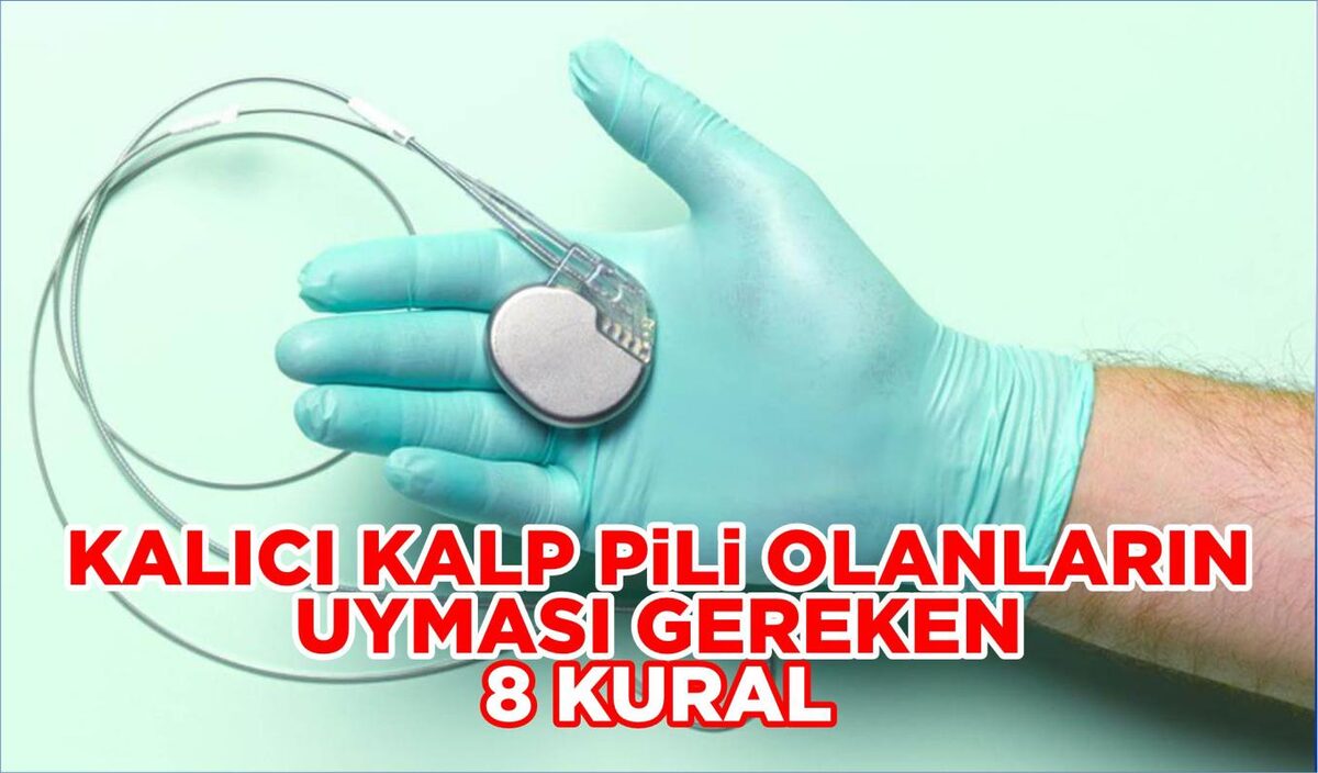 KALICI KALP PİLİ OLANLARIN UYMASI GEREKEN 8 KURAL  