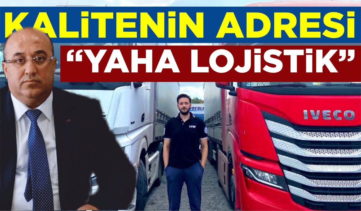 KALİTENİN ADRESİ “YAHA LOJİSTİK”