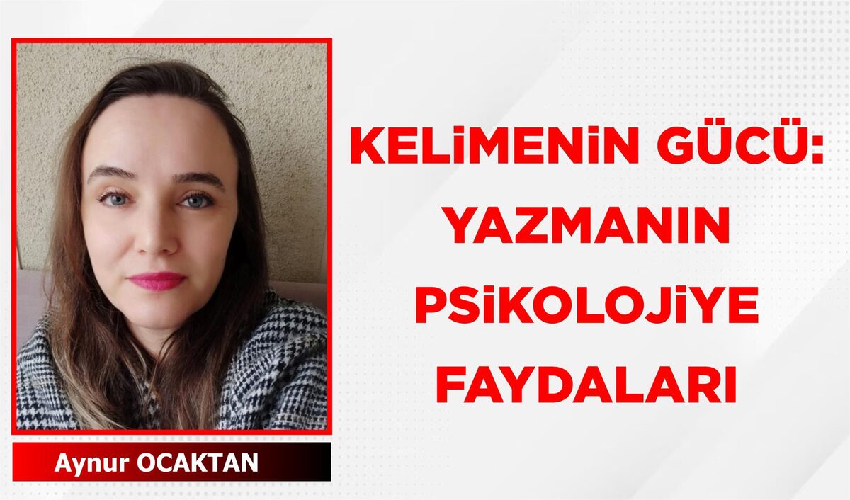 KELİMENİN GÜCÜ: YAZMANIN PSİKOLOJİYE FAYDALARI