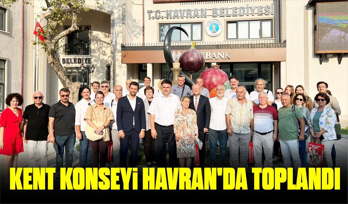 KENT KONSEYİ HAVRAN’DA TOPLANDI