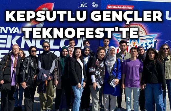 KEPSUTLU GENÇLER TEKNOFEST’TE