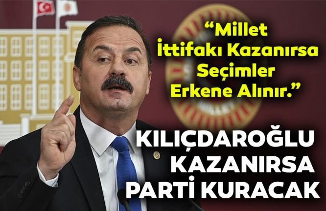 KILIÇDAROĞLU KAZANIRSA PARTİ KURACAK