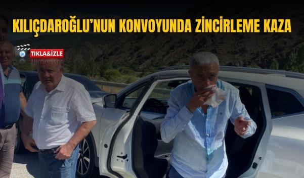 KILIÇDAROĞLU’NUN KONVOYUNDA KAZA 7 ARAÇ BİRBİRİNE GİRDİ