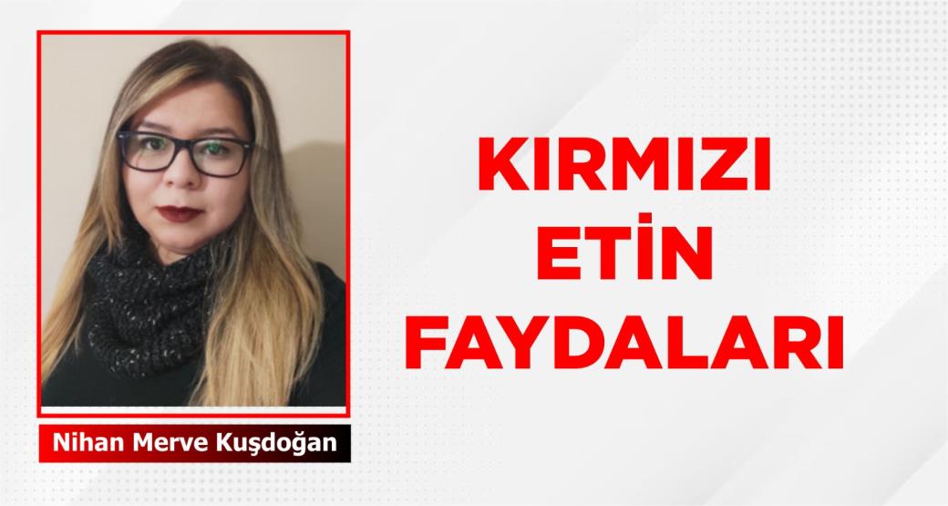 KIRMIZI ETİN FAYDALARI