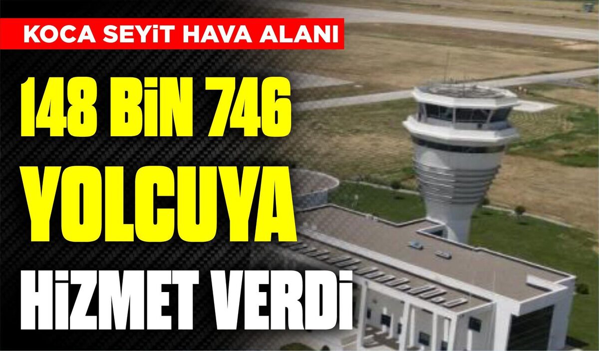 KOCA SEYİT 148 BİN 746 YOLCUYA HİZMET VERDİ  