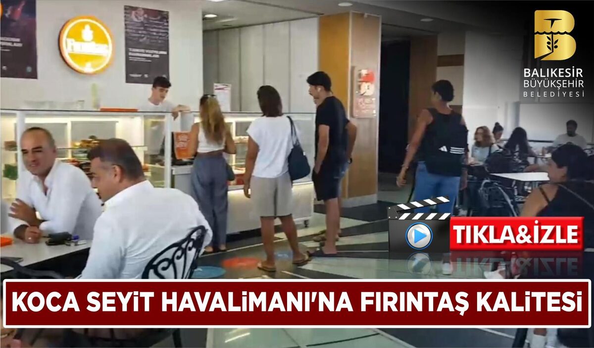 KOCA SEYİT HAVALİMANI’NA FIRINTAŞ KALİTESİ