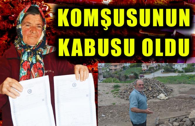 KOMŞUSUNUN KABUSU OLDU