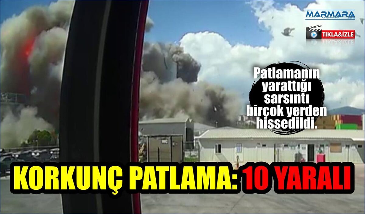 KORKUNÇ PATLAMA: 10 YARALI