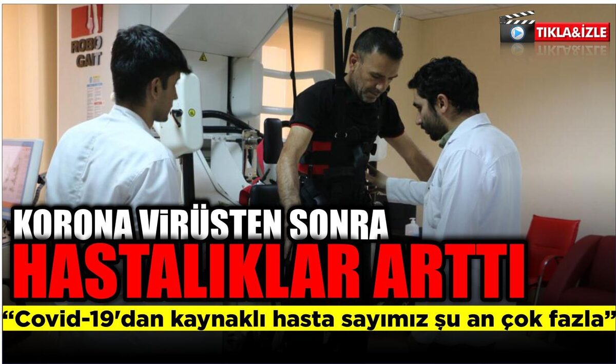 KORONA VİRÜSTEN SONRA HASTALIKLAR ARTTI