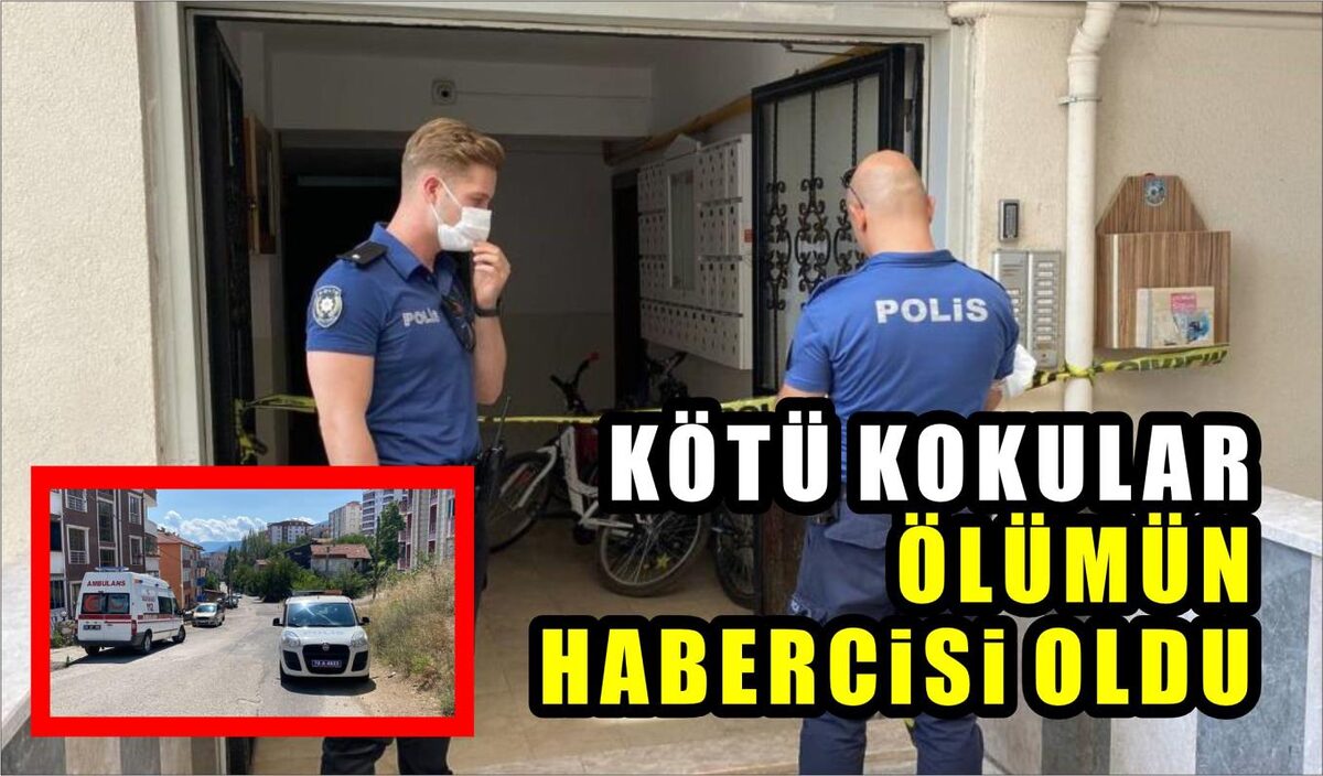 KÖTÜ KOKULAR ÖLÜMÜN HABERCİSİ OLDU