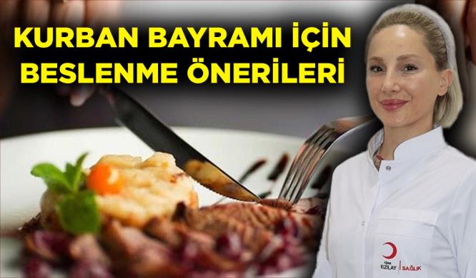 KURBAN BAYRAMI İÇİN BESLENME ÖNERİLERİ