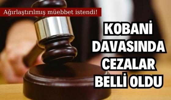 Kobani davasında cezalar belli oldu!