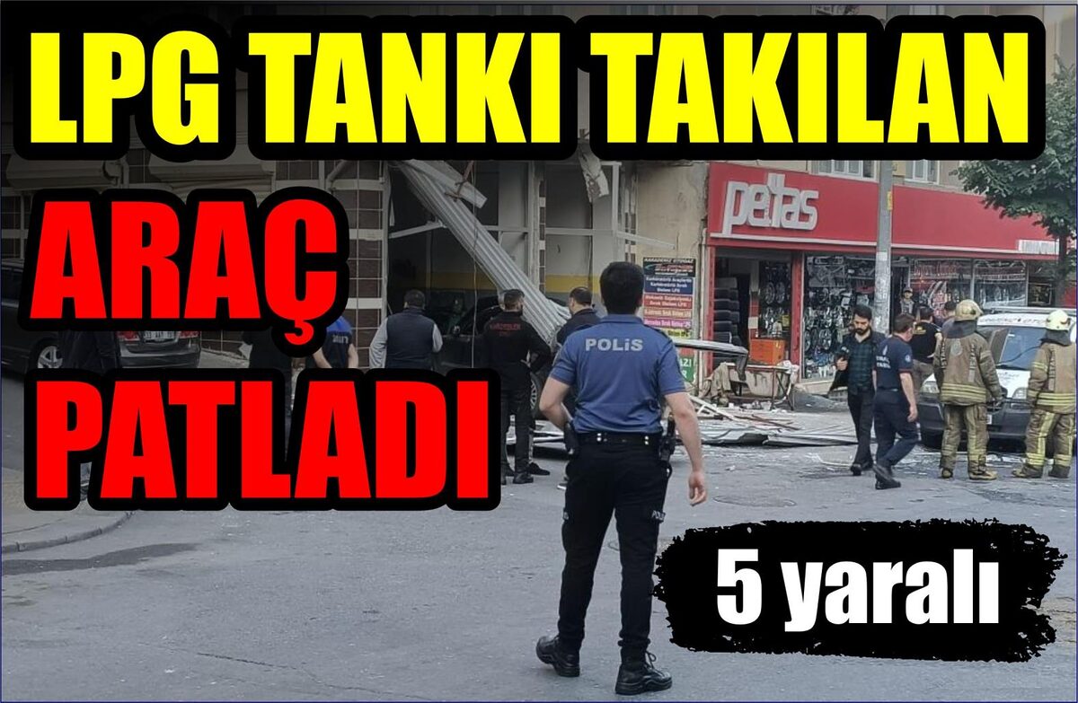 LPG TANKI TAKILAN ARAÇ PATLADI 