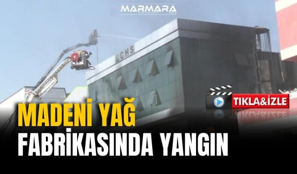 MADENİ YAĞ FABRİKASINDA YANGIN