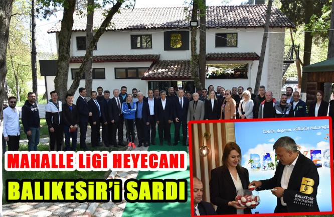 MAHALLE LİGİ, HEYECANI BALIKESİR’İ SARDI