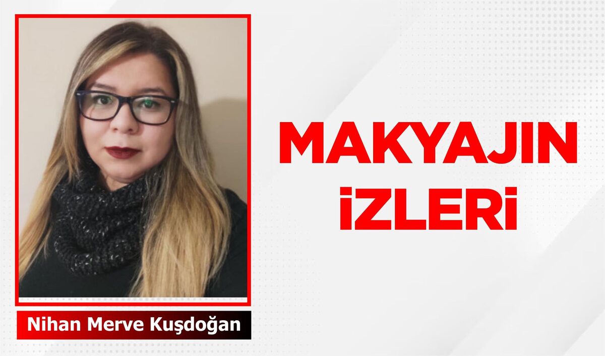 MAKYAJIN İZLERİ