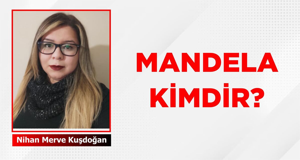 MANDELA KİMDİR?