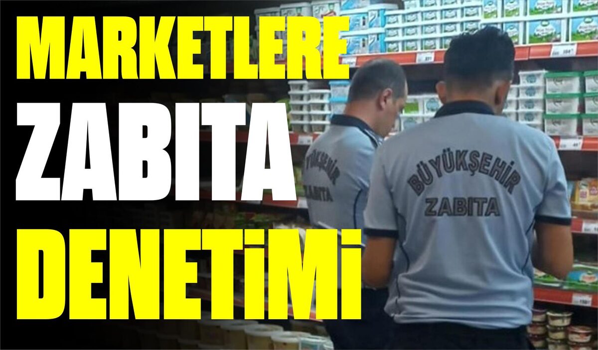 MARKETLERE ZABITA DENETİMİ