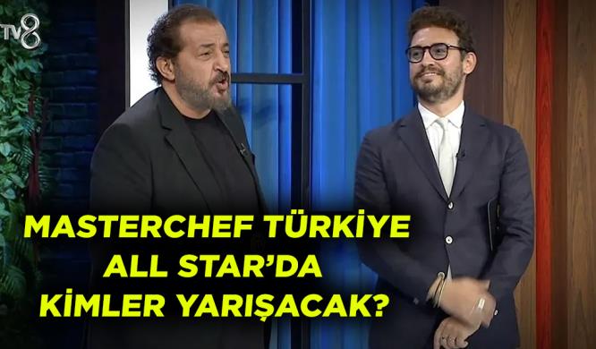 MASTERCHEF TÜRKİYE ALL STAR’DA KİMLER YARIŞACAK?