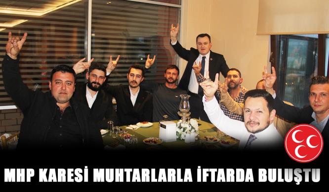 MHP KARESİ MUHTARLARLA İFTARDA BULUŞTU