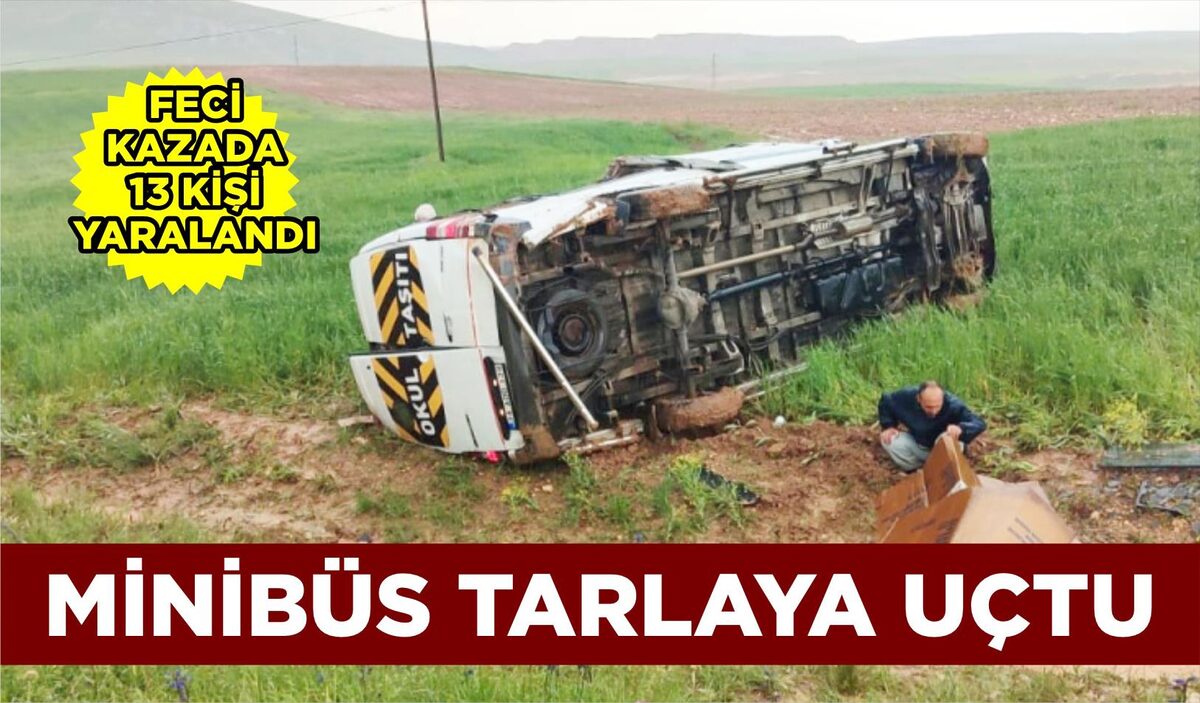 MİNİBÜS TARLAYA UÇTU: 13 YARALI