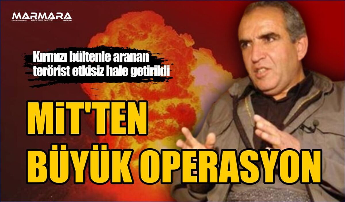 MİT’TEN BÜYÜK OPERASYON