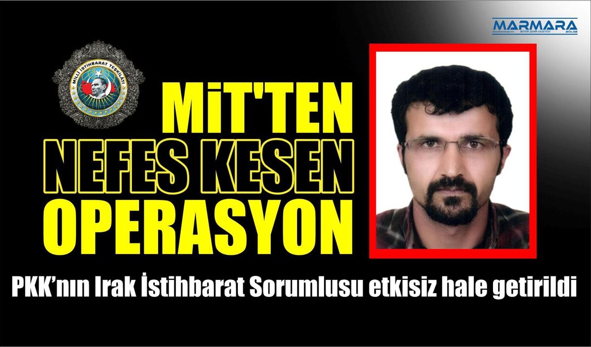 MİT’TEN NEFES KESEN OPERASYON