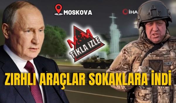 MOSKOVA’DA ZIRHLI ARAÇLAR SOKAKLARA İNDİ, RUSYA WAGNER KRİZİNDE SON DURUM