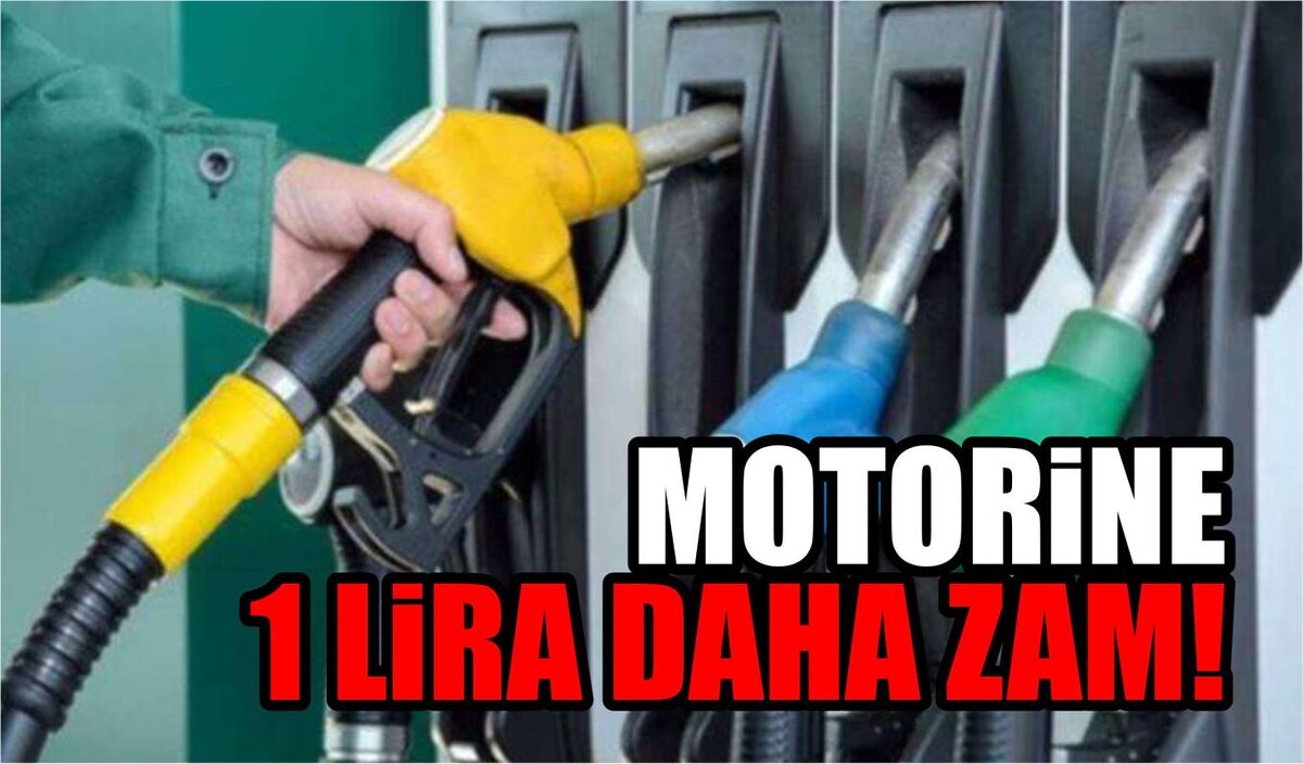 MOTORİNE 1 LİRA DAHA ZAM