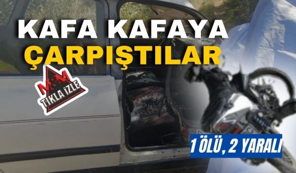 MOTOSİKLET İLE OTOMOBİL KAFA KAFAYA ÇARPIŞTI