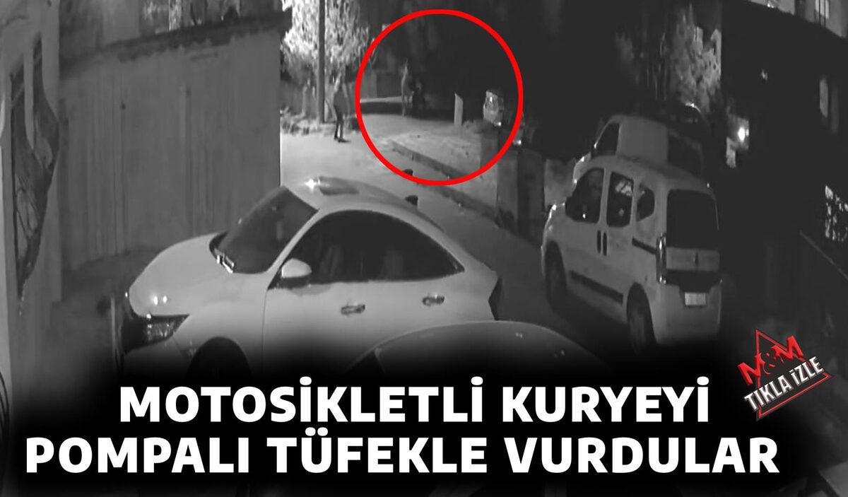 MOTOSİKLETLİ KURYEYİ POMPALI TÜFEKLE VURDULAR