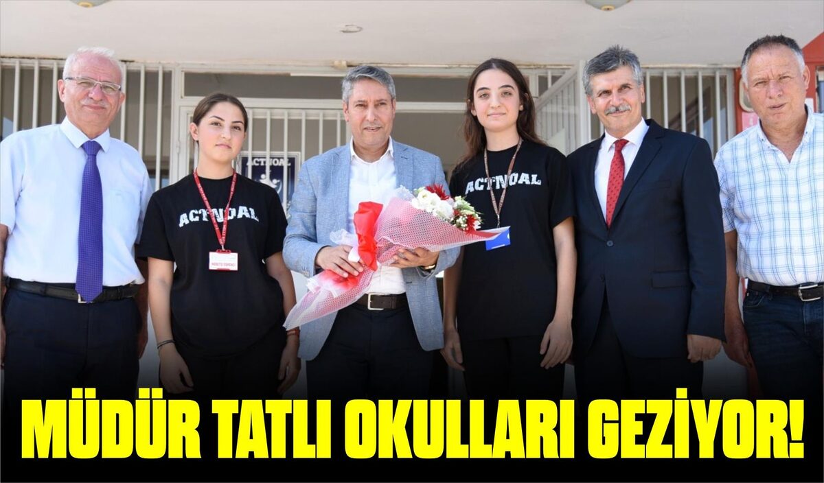 MÜDÜR TATLI OKULLARI GEZİYOR!