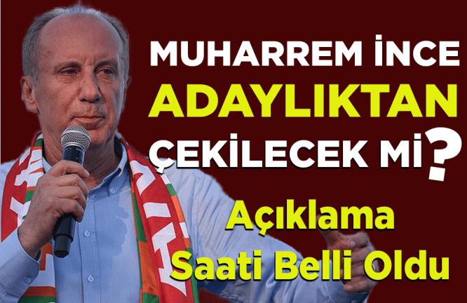 MUHARREM İNCE ADAYLKIKTAN ÇEKİLECEK Mİ?