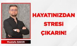 HAYATINIZDAN STRESİ ÇIKARIN!