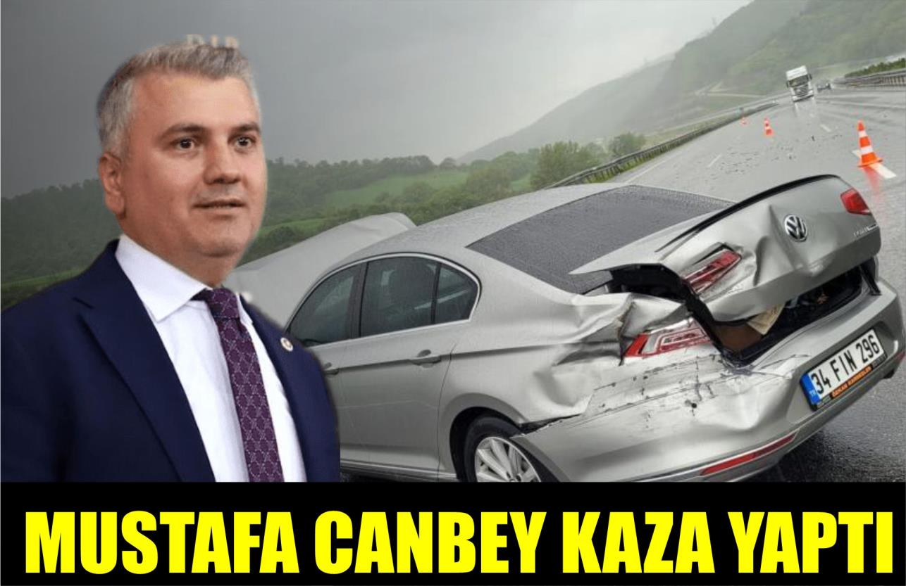 MUSTAFA CANBEY KAZA YAPTI