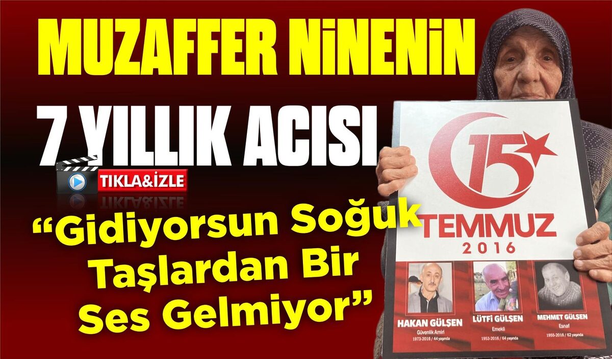 MUZAFFER NİNENİN 7 YILLIK ACISI