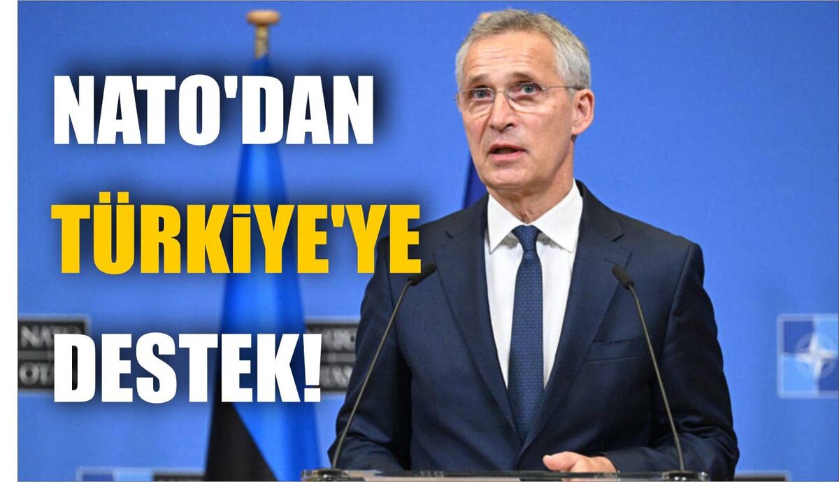 NATO’DAN TÜRKİYE’YE DESTEK!