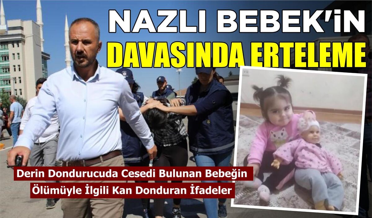 NAZLI BEBEK’İN DAVASINDA ERTELEME