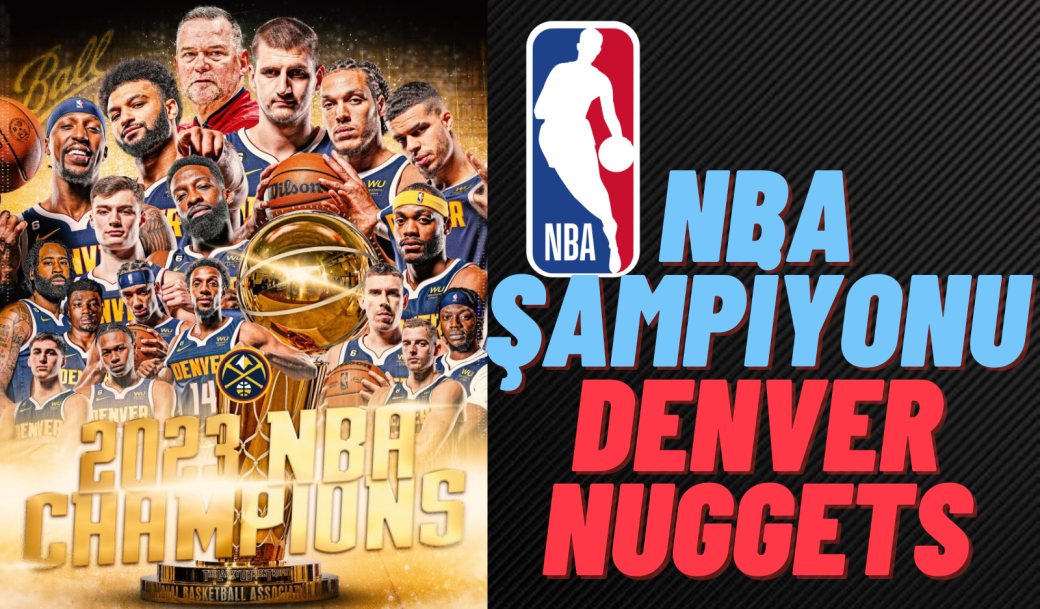 NBA ŞAMPİYONU DENVER NUGGETS