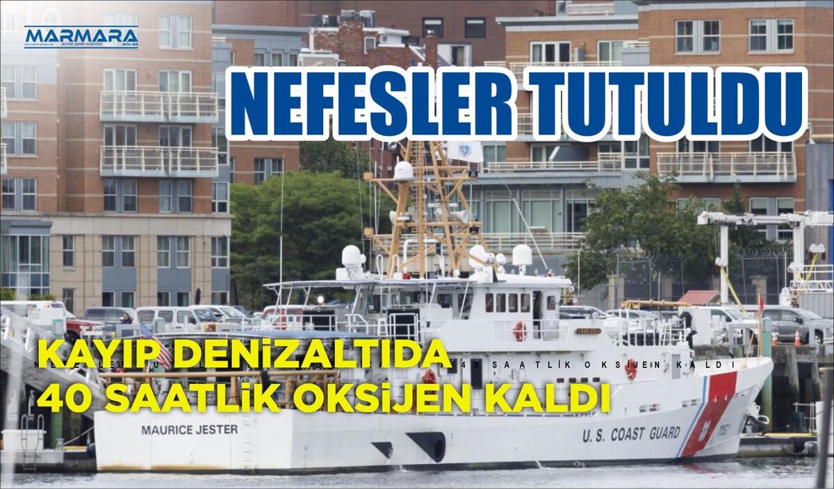 NEFESLER TUTULDU KAYIP DENİZALTIDA 40 SAATLİK OKSİJEN KALDI  