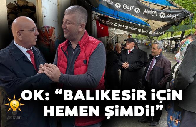 OK: “BALIKESİR İÇİN HEMEN ŞİMDİ!”