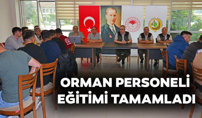 ORMAN PERSONELİ EĞİTİMİ TAMAMLADI