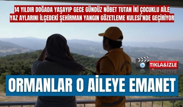 ORMANLAR O AİLEYE EMANET