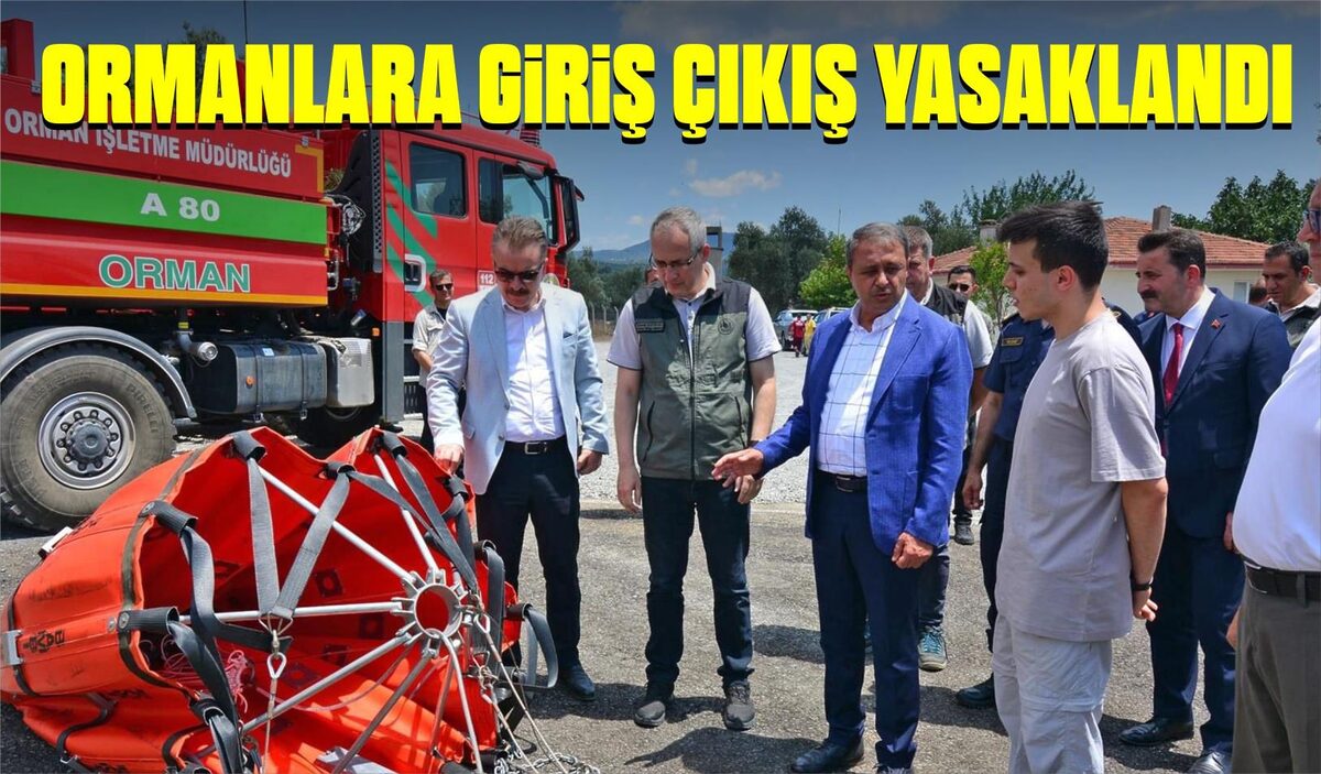 ORMANLARA GİRİŞ ÇIKIŞ YASAKLANDI