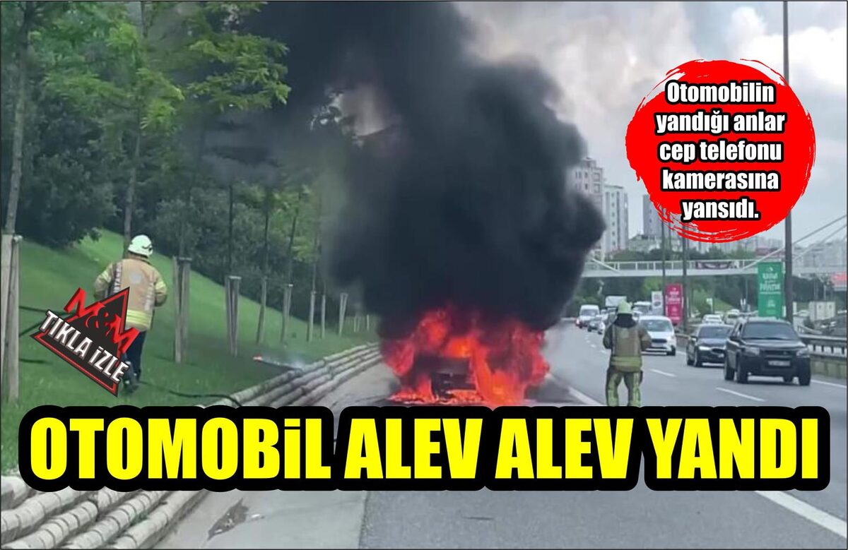 OTOMOBİL ALEV ALEV YANDI