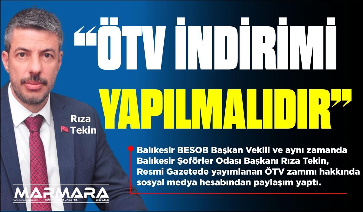 “ÖTV İNDİRİMİ YAPILMALIDIR”