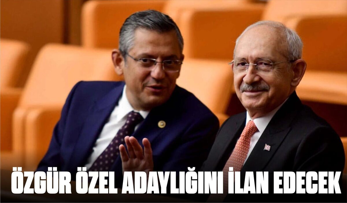 ÖZGÜR ÖZEL ADAYLIĞINI İLAN EDECEK