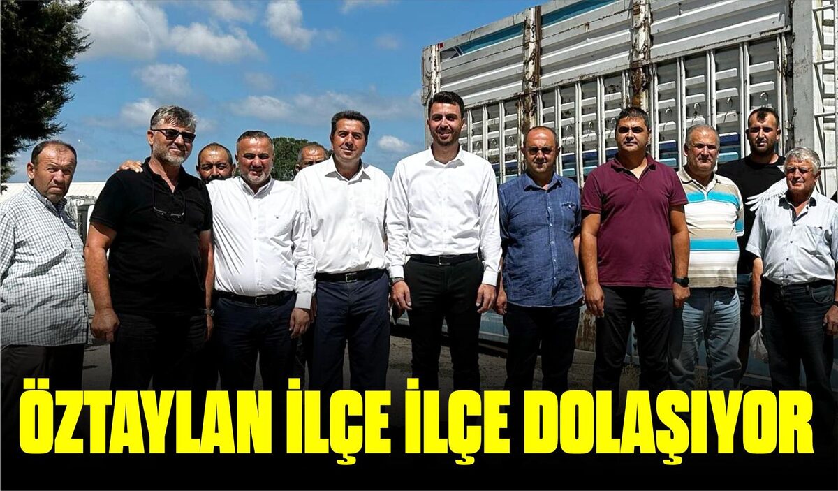 ÖZTAYLAN İLÇE İLÇE DOLAŞIYOR