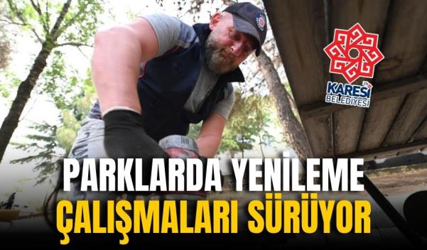 PARKLARDA YENİLEME ÇALIŞMALARI SÜRÜYOR