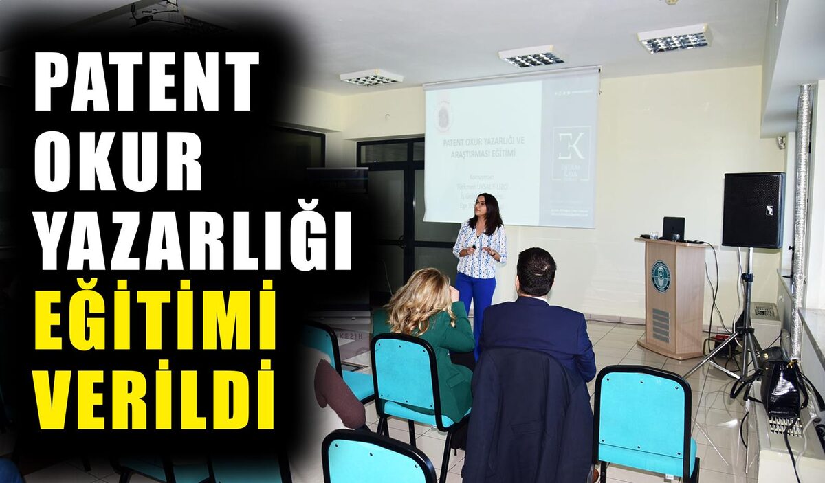 PATENT OKUR YAZARLIĞI EĞİTİMİ VERİLDİ